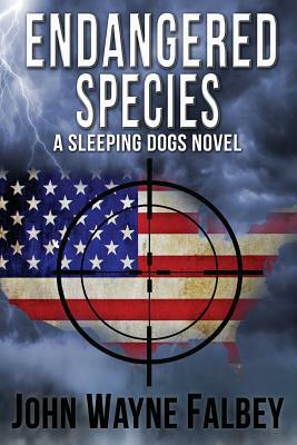 Endangered Species: A Sleeping Dogs Thriller by John Wayne Falbey