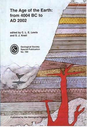 The Age of the Earth: From 4004 BC to AD 2002 by Cherry Lewis, Simon J. Knell