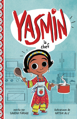 Yasmin la Chef = Yasmin the Chef by Saadia Faruqi