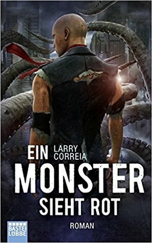 Ein Monster sieht rot by Larry Correia