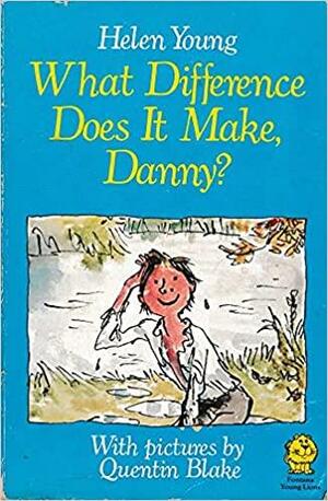What Difference Does It Make, Danny? by Helen Young, Quentin Blake