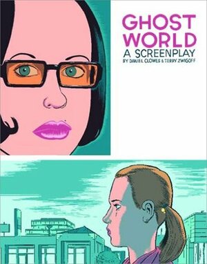 Ghost World: The Screenplay by Daniel Clowes, Terry Zwigoff