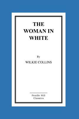 The Woman in White by Wilkie Collins