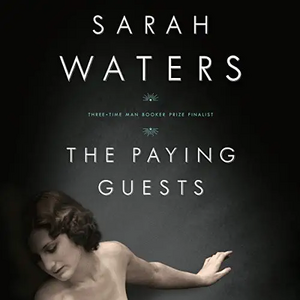 The Paying Guests by Sarah Waters