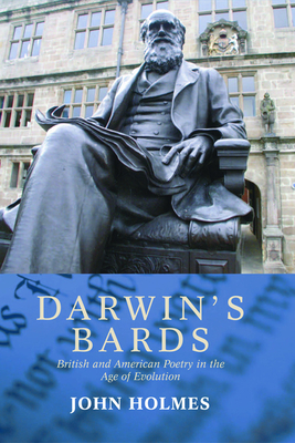 Darwin's Bards: British and American Poetry in the Age of Evolution by John Holmes