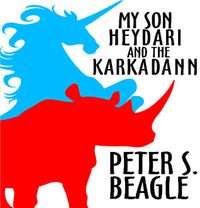 My Son Heydari and the Karkadann by Peter S. Beagle