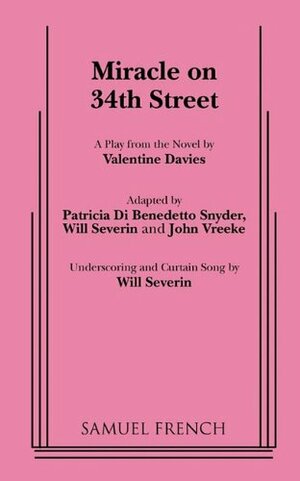 Miracle On 34th Street: A Play From The Novel By Valentine Davies by Patricia Di Benedetto, Patricia Di Benedetto Snyder