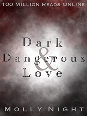 Dark and Dangerous Love by Molly Night