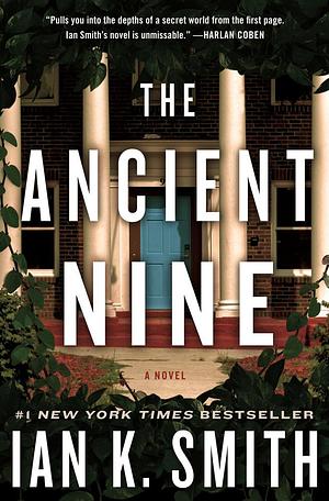 The Ancient Nine: A Novel by Ian K. Smith, Ian K. Smith