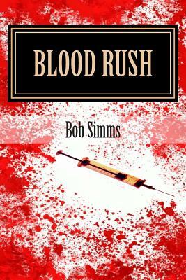 Blood Rush: An Ess and Oz Adventure by Bob Simms