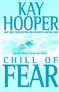 Chill of Fear: A Bishop/Special Crimes Unit Novel by Kay Hooper