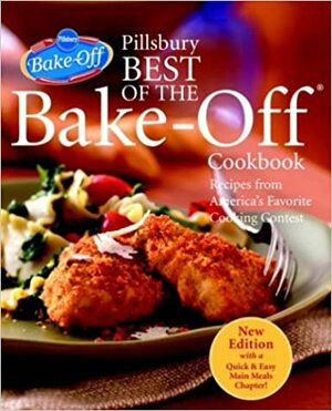 Pillsbury Best of the Bake-Off Cookbook: Recipes from America's Favorite Cooking Contest by Pillsbury