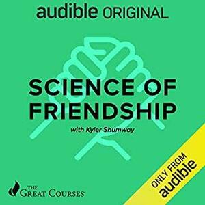 Science of Friendship by Kyler Shumway