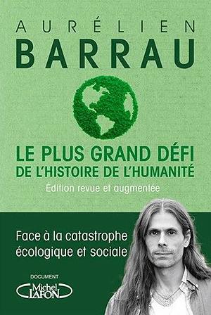 Le plus grand défi de l'histoire de l'humanité by Aurélien Barrau