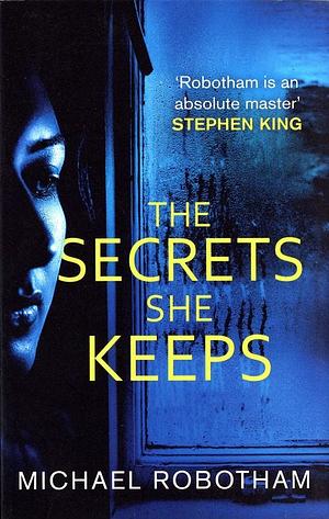 The Secrets She Keeps by Michael Robotham
