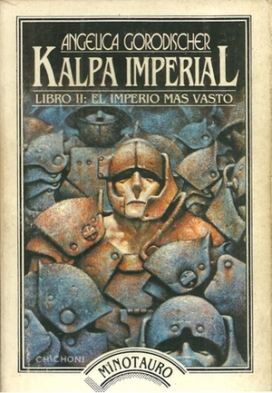 Kalpa Imperial. Libro II: El imperio más vasto by Angélica Gorodischer