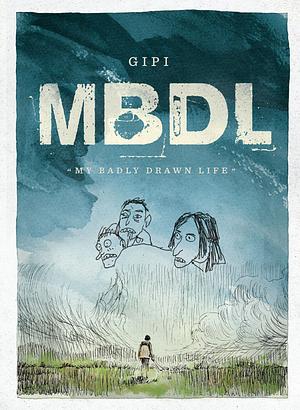 My Badly Drawn Life by Gipi