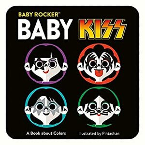 Baby KISS: A Book about Colors (Baby Rocker) by Pintachan, Running Press