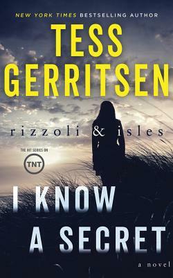 I Know a Secret by Tess Gerritsen