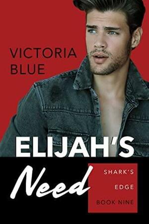 Elijah's Need by Victoria Blue
