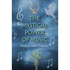 The Mystical Power of Music by Avraham Arieh Trugman