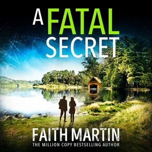 A Fatal Secret by Faith Martin