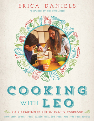 Cooking with Leo: An Allergen-Free Autism Family Cookbook by Erica Daniels