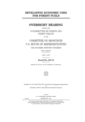 Developing economic uses for forest fuels by Committee on Resources (house), United States House of Representatives, United States Congress