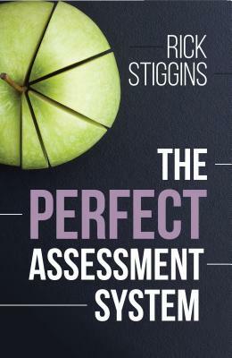 The Perfect Assessment System by Rick Stiggins