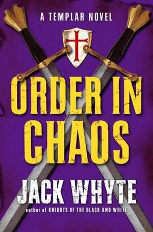 Order in Chaos by Jack Whyte