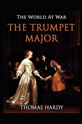 The Trumpet-Major Illustrated by Thomas Hardy