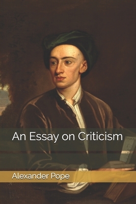 An Essay on Criticism by Alexander Pope