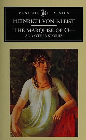 The Marquise of O-- and Other Stories by Heinrich von Kleist