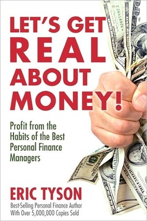 Let's Get Real About Money!: Profit from the Habits of the Best Personal Finance Managers by Eric Tyson