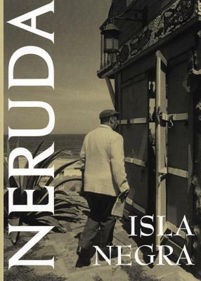 Isla Negra by Pablo Neruda