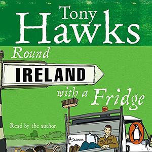 Round Ireland with a Fridge by Tony Hawks