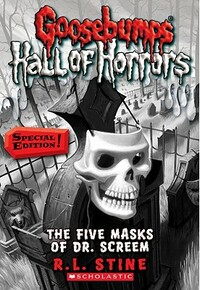 Goosebumps Hall of Horrors #3: The Five Masks of Dr. Screem: Special Edition, Volume 3: Special Edition by R.L. Stine