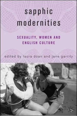 Sapphic Modernities: Sexuality, Women and National Culture by Laura Doan, Jane Garrity