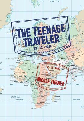 The Teenage Traveller by Nicole Turner