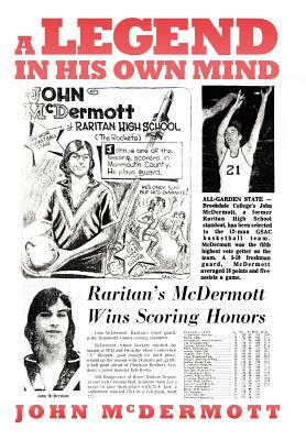 A Legend in His Own Mind by John McDermott