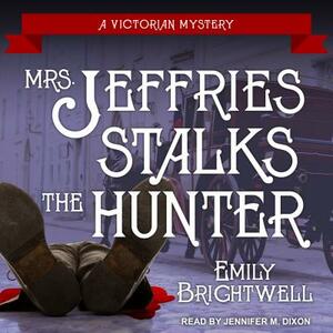 Mrs. Jeffries Stalks the Hunter by Emily Brightwell