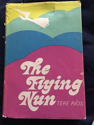 The Flying Nun (originally The Fifteenth Pelican) by Tere Ríos