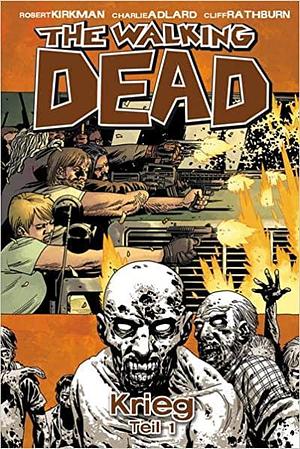 Krieg Teil 1 by Charlie Adlard, Cliff Rathburn, Robert Kirkman