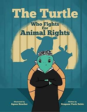 The Turtle Who Fights For Animal Rights by Dragana Vucic Dekic