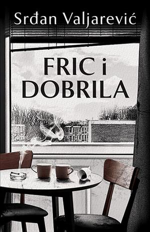 Fric i Dobrila by Srđan Valjarević