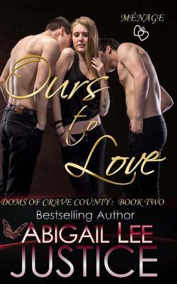 Ours to Love by Abigail Lee Justice