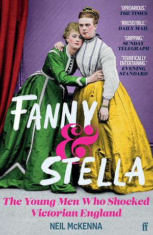 Fanny and Stella by Neil McKenna, Neil McKenna