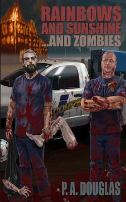 Rainbows and Sunshine... and Zombies by P. A. Douglas