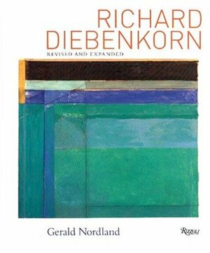 Richard Diebenkorn: Revised and Expanded by Richard Diebenkorn, Gerald Nordland