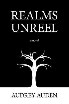 Realms Unreel by Audrey Auden